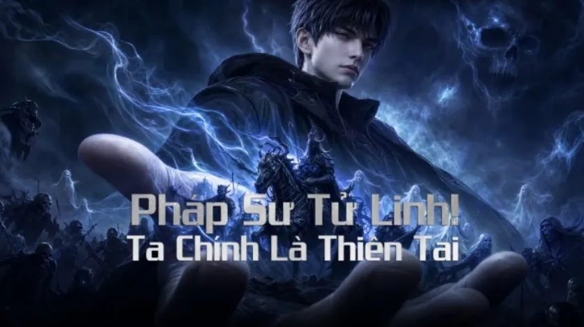 Pháp Sư Tử Linh: Ta Chính Là Thiên Tai